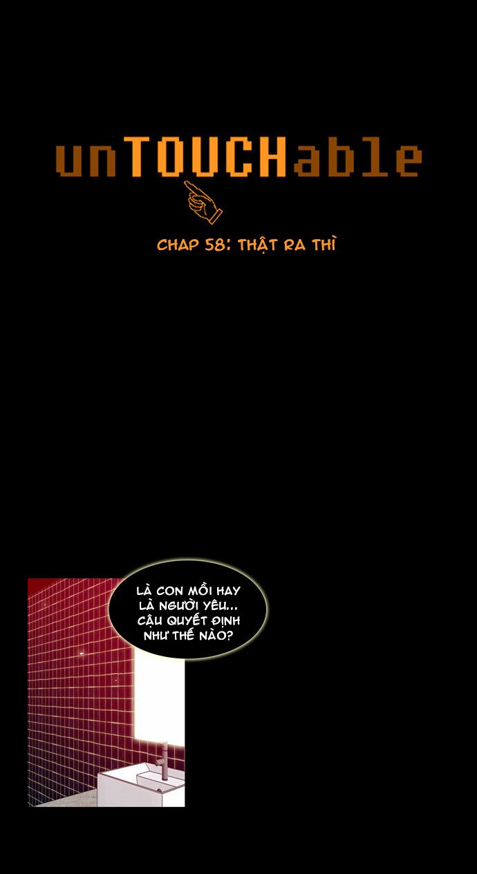 Không Thể Chạm Vào Anh: Chapter 58