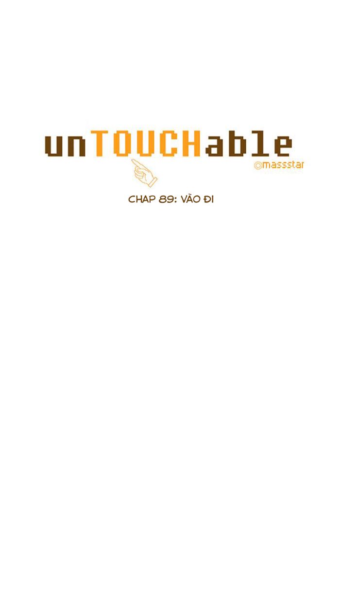 Không Thể Chạm Vào Anh: Chapter 89