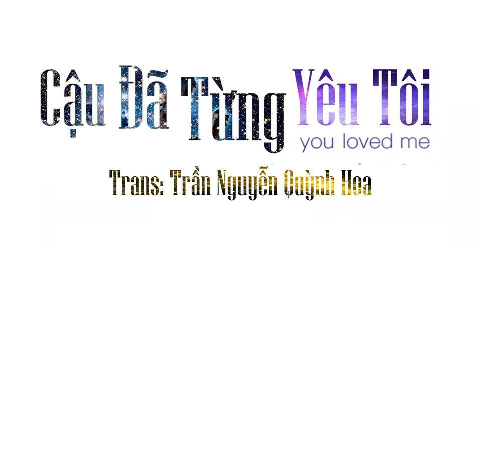 Cậu Đã Từng Yêu Tôi: Chapter 10