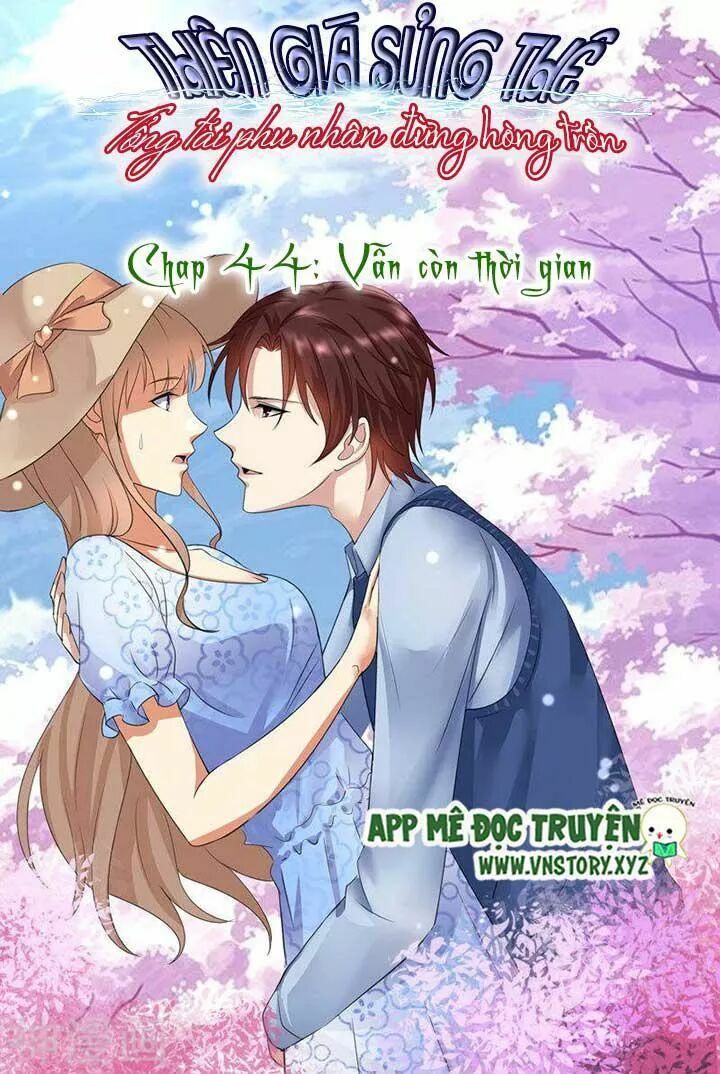 Cưng Chiều Vợ Yêu: Chapter 44: Vẫn còn thời gian