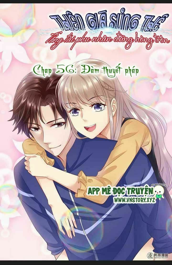 Cưng Chiều Vợ Yêu: Chapter 56: Đàm thuyết pháp