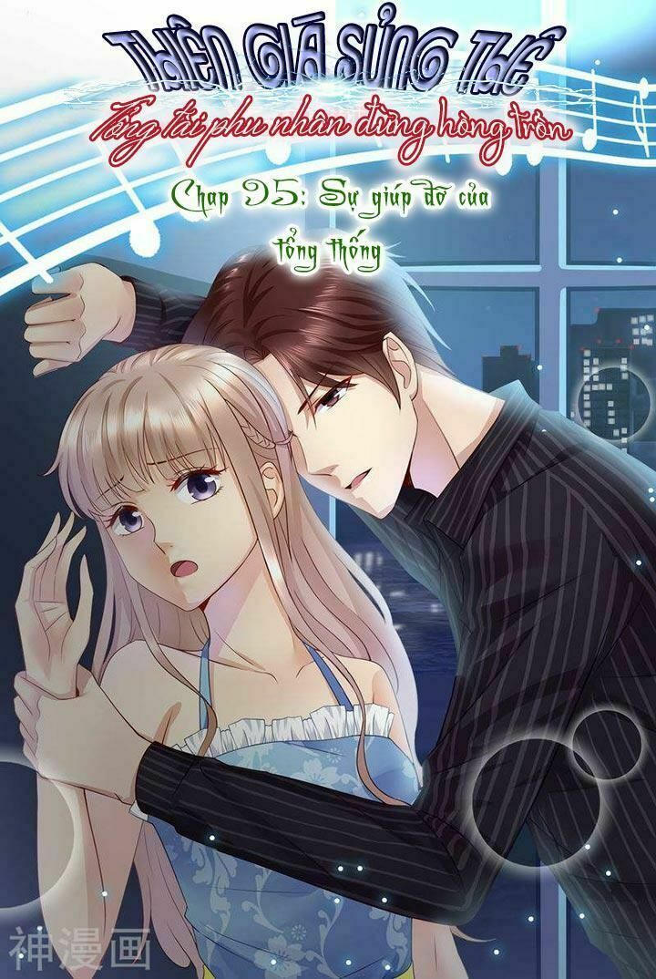 Cưng Chiều Vợ Yêu: Chapter 95: Sự giúp đỡ của Tổng Thống