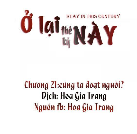 Ở lại thế kỷ này: Chapter 21