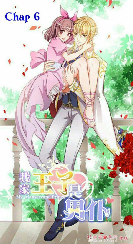 Vương Tử Nhà Tôi Là Nô Bộc: Chapter 6