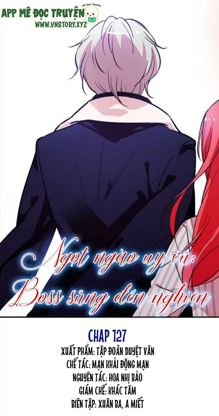 Ngọt ngào uy vũ: Boss sủng đến nghiện: Chapter 127