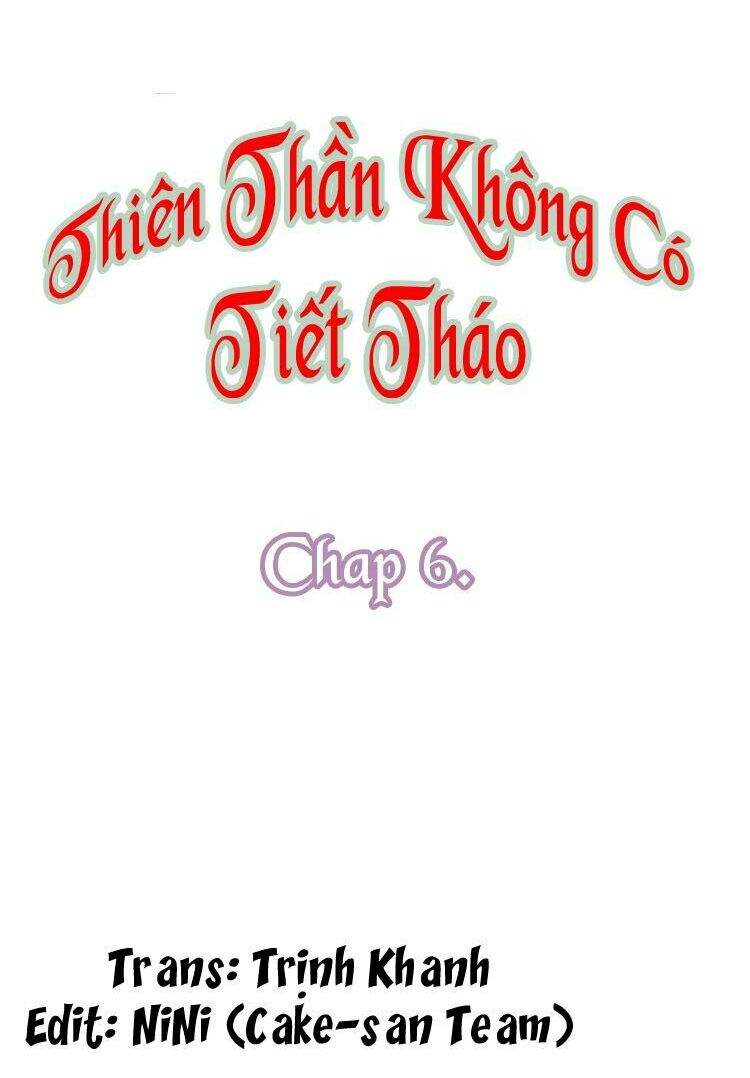Thiên Thần Không Có Tiết Tháo: Chapter 6