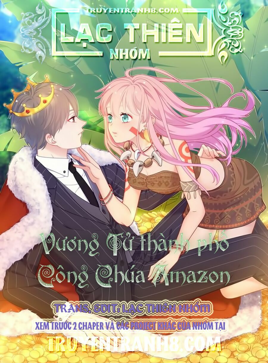 Vương tử thành phố và công chúa Amazon: Chapter 28: - Lạc Thiên Nhóm dịch tiếp về sau