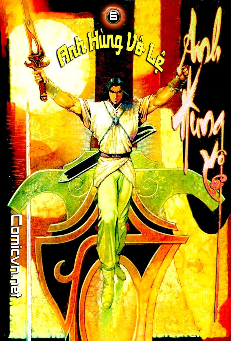 Anh Hùng Vô Lệ: Chapter 6