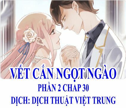Vết Cắn Ngọt Ngào 2: Chapter 31