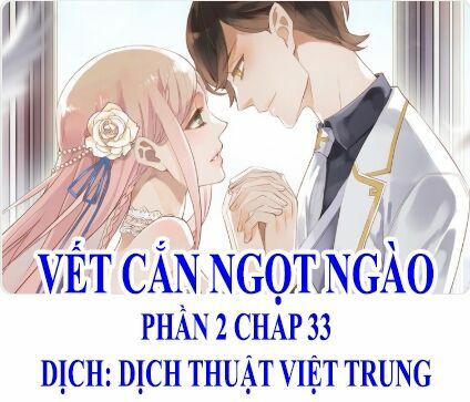 Vết Cắn Ngọt Ngào 2: Chapter 34