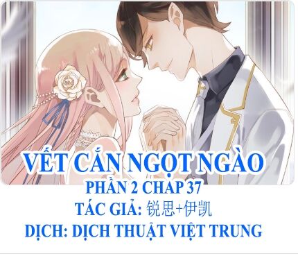 Vết Cắn Ngọt Ngào 2: Chapter 38