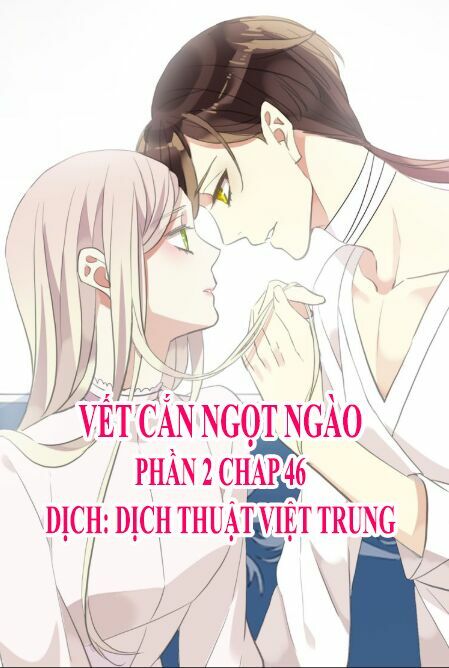 Vết Cắn Ngọt Ngào 2: Chapter 47