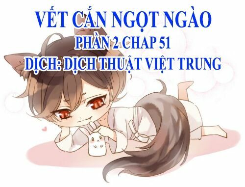 Vết Cắn Ngọt Ngào 2: Chapter 52
