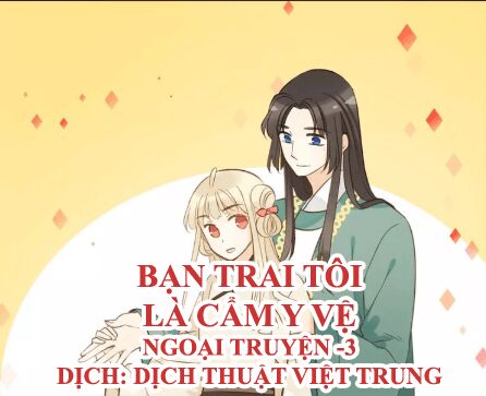 Bạn Trai Tôi Là Cẩm Y Vệ: Chapter 100: Ngoại truyện 3
