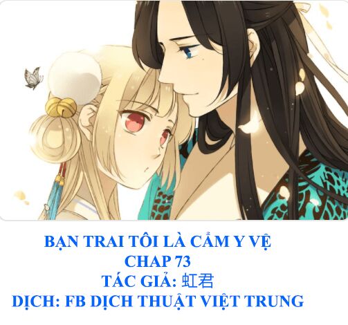 Bạn Trai Tôi Là Cẩm Y Vệ: Chapter 73