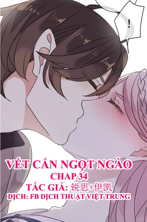 Vết Cắn Ngọt Ngào: Chapter 34