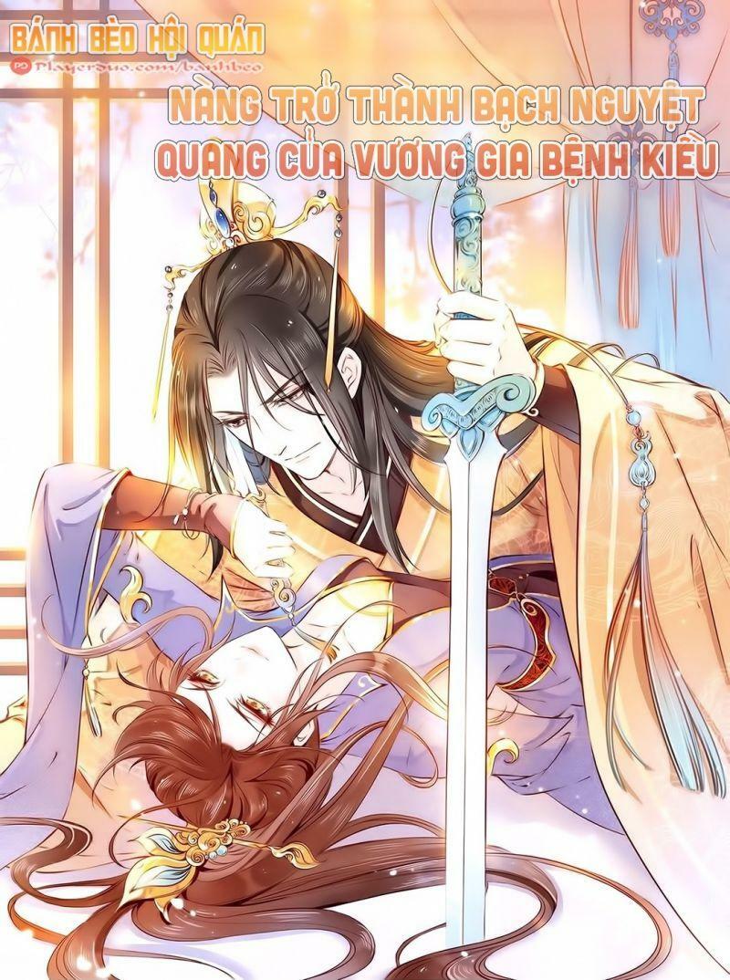Nàng Trở Thành Bạch Nguyệt Quang Của Vương Gia Bệnh Kiều: Chapter 12