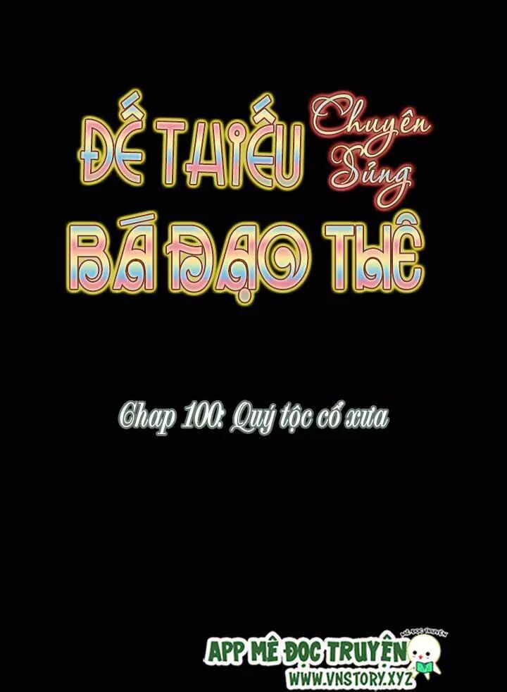 Đế Thiếu Chuyên Sủng Hắc Đạo Thê: Chapter 100: Quý tộc cổ xưa