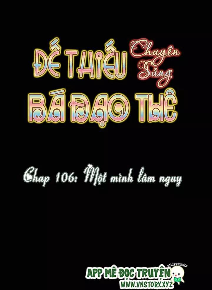 Đế Thiếu Chuyên Sủng Hắc Đạo Thê: Chapter 106: Một mình lâm nguy