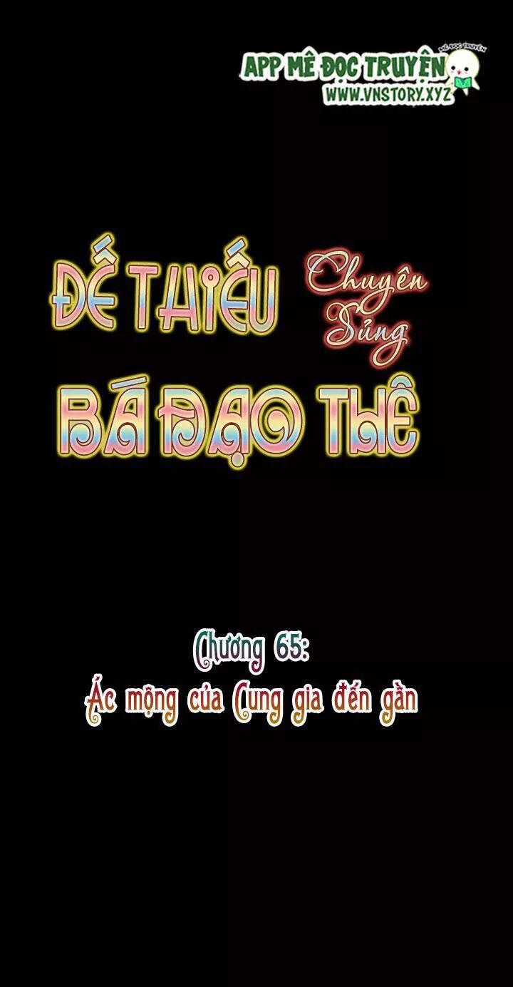 Đế Thiếu Chuyên Sủng Hắc Đạo Thê: Chapter 65: Ác mộng của Cung Gia đến gần