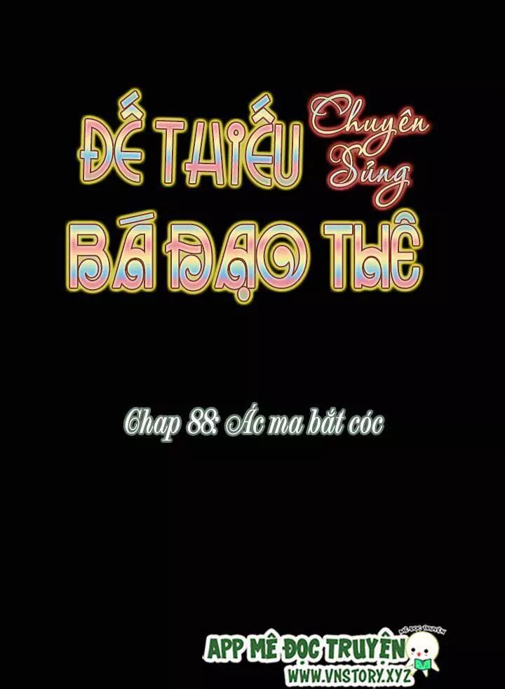 Đế Thiếu Chuyên Sủng Hắc Đạo Thê: Chapter 88: Ác ma bắt cóc