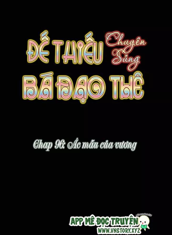 Đế Thiếu Chuyên Sủng Hắc Đạo Thê: Chapter 96: Ác mẫu của vương