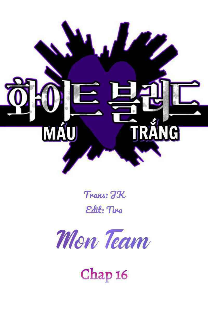 Máu trắng: Chapter 16