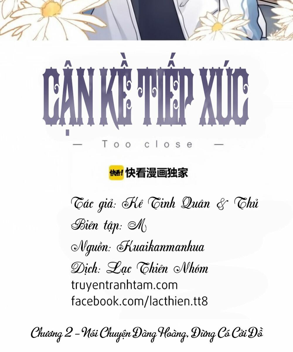 Cận Kề Tiếp Xúc: Chapter 2