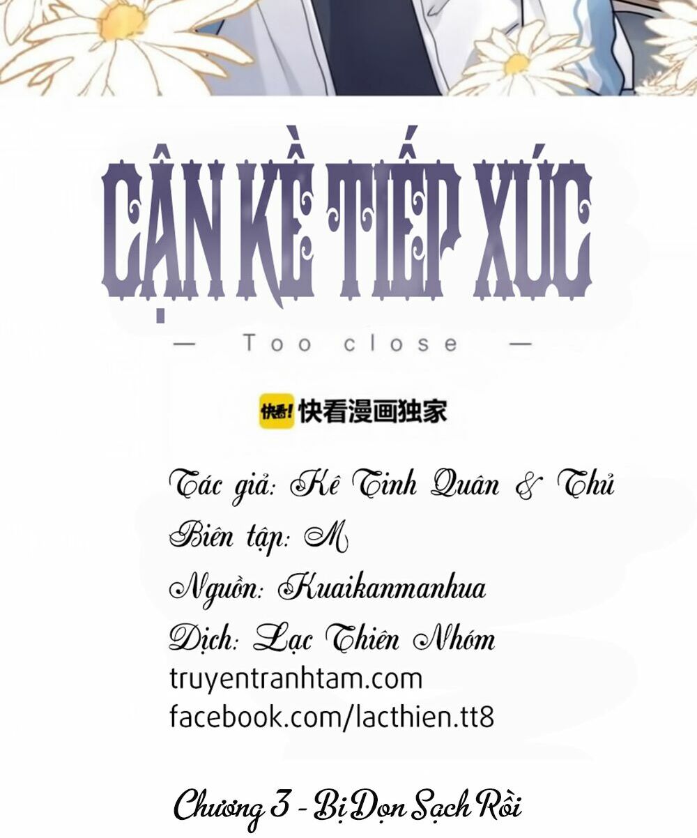 Cận Kề Tiếp Xúc: Chapter 3