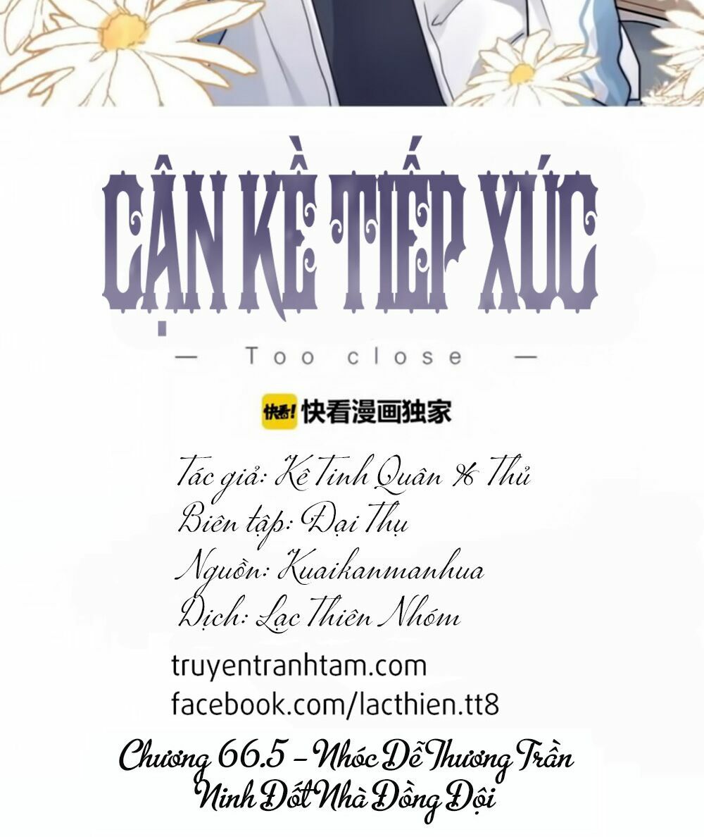 Cận Kề Tiếp Xúc: Chapter 66.5: - Extra