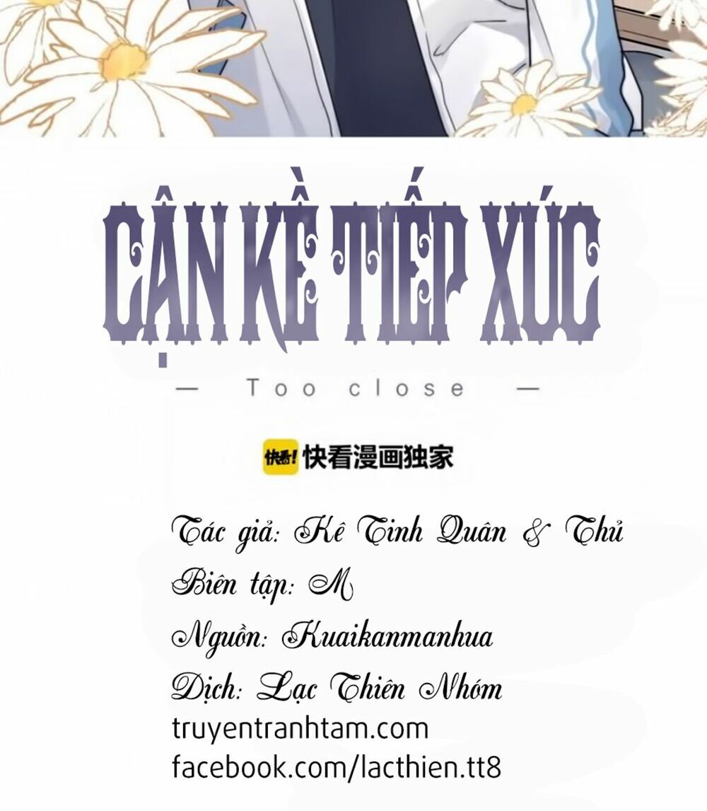 Cận Kề Tiếp Xúc: Chapter 9