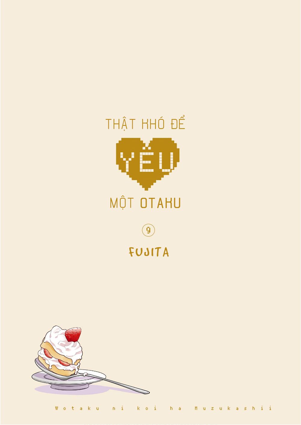 Thật Khó Để Yêu 1 Otaku: Chapter 62: - Vol 9