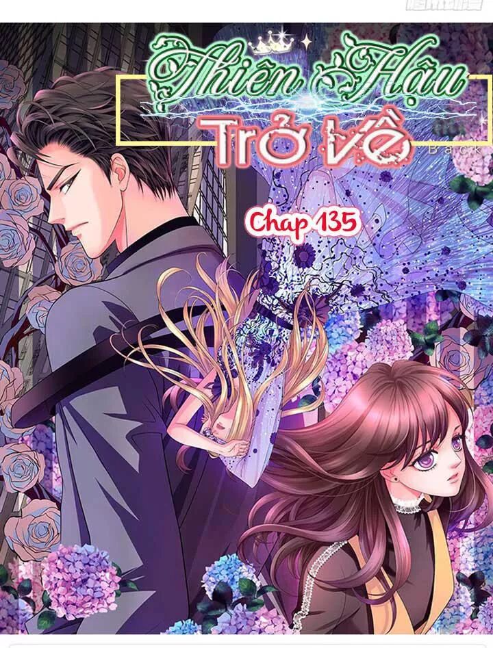 Thiên hậu trở về: Chapter 135: Cô là ai?