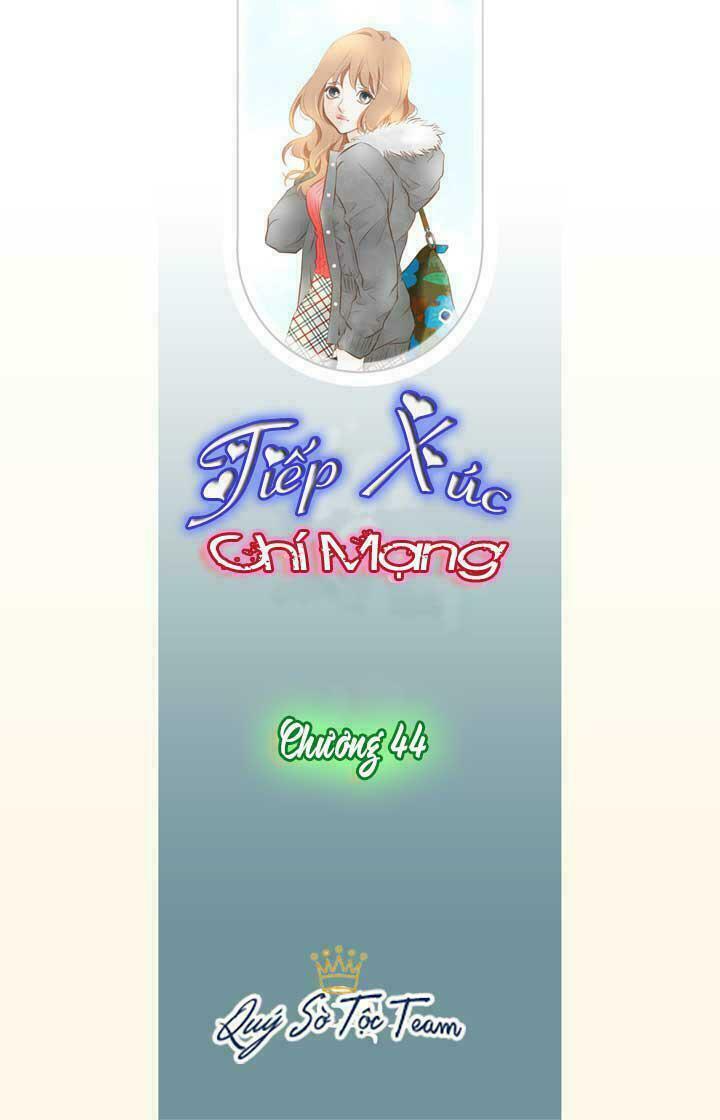Tiếp xúc chí mạng: Chapter 44