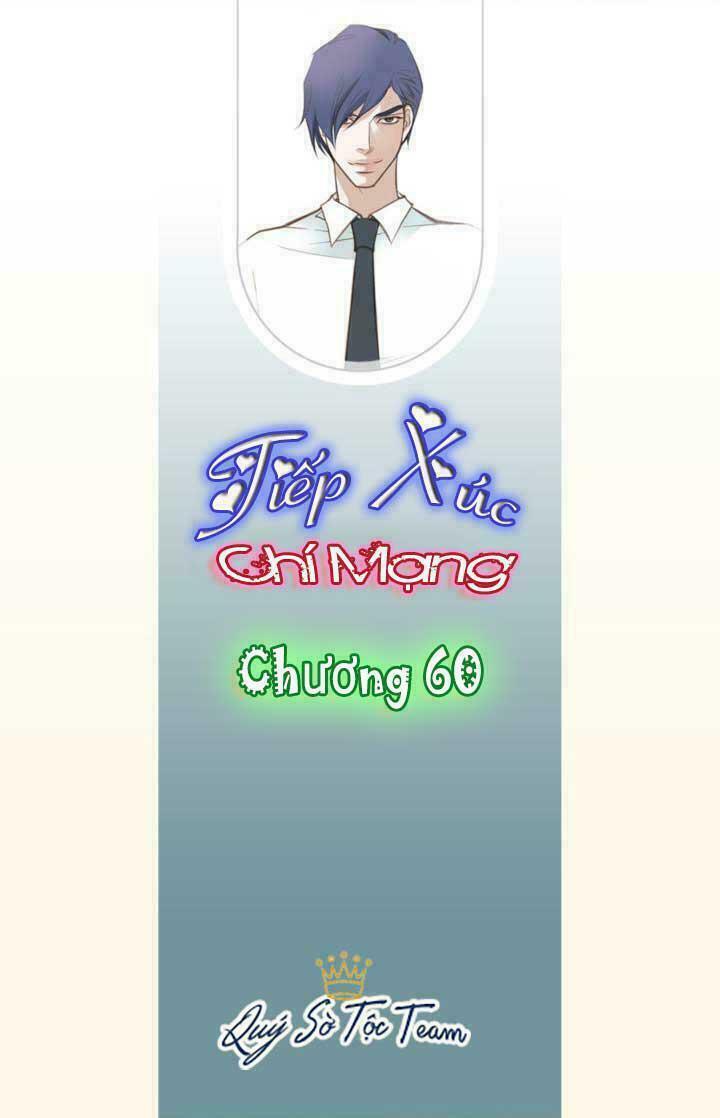 Tiếp xúc chí mạng: Chapter 60