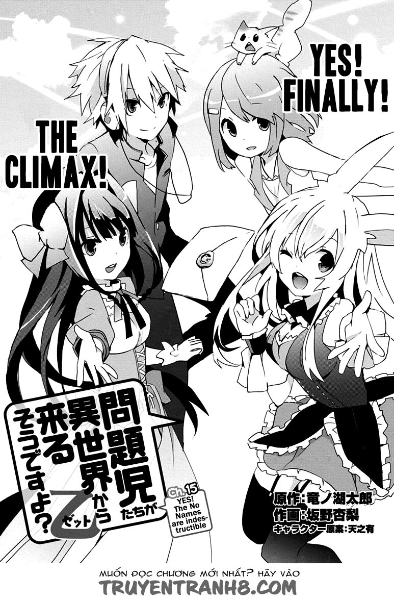 Hình như những đứa trẻ rắc rối đó đến từ thế giới khác thì phải? Z: Chapter 15: - END