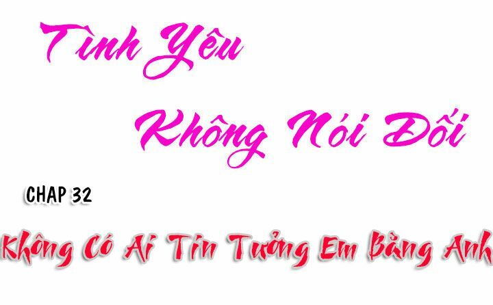 Tình yêu không nói dối: Chapter 32