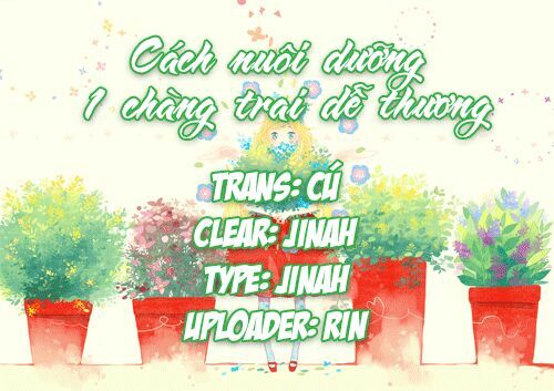 Cách nuôi dưỡng 1 chàng trai dễ thương: Chapter 1: One shot