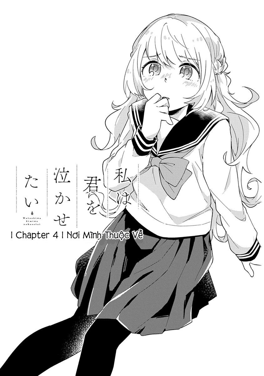 Watashi wa Kimi wo Nakasetai: Chapter 4.1: Nơi mình thuộc về