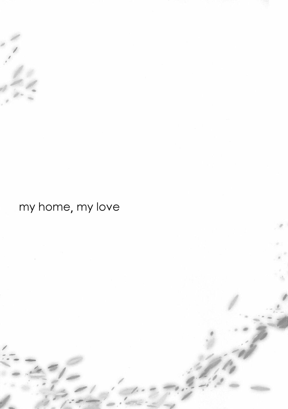 My Home My Love: Chapter 1: One shot