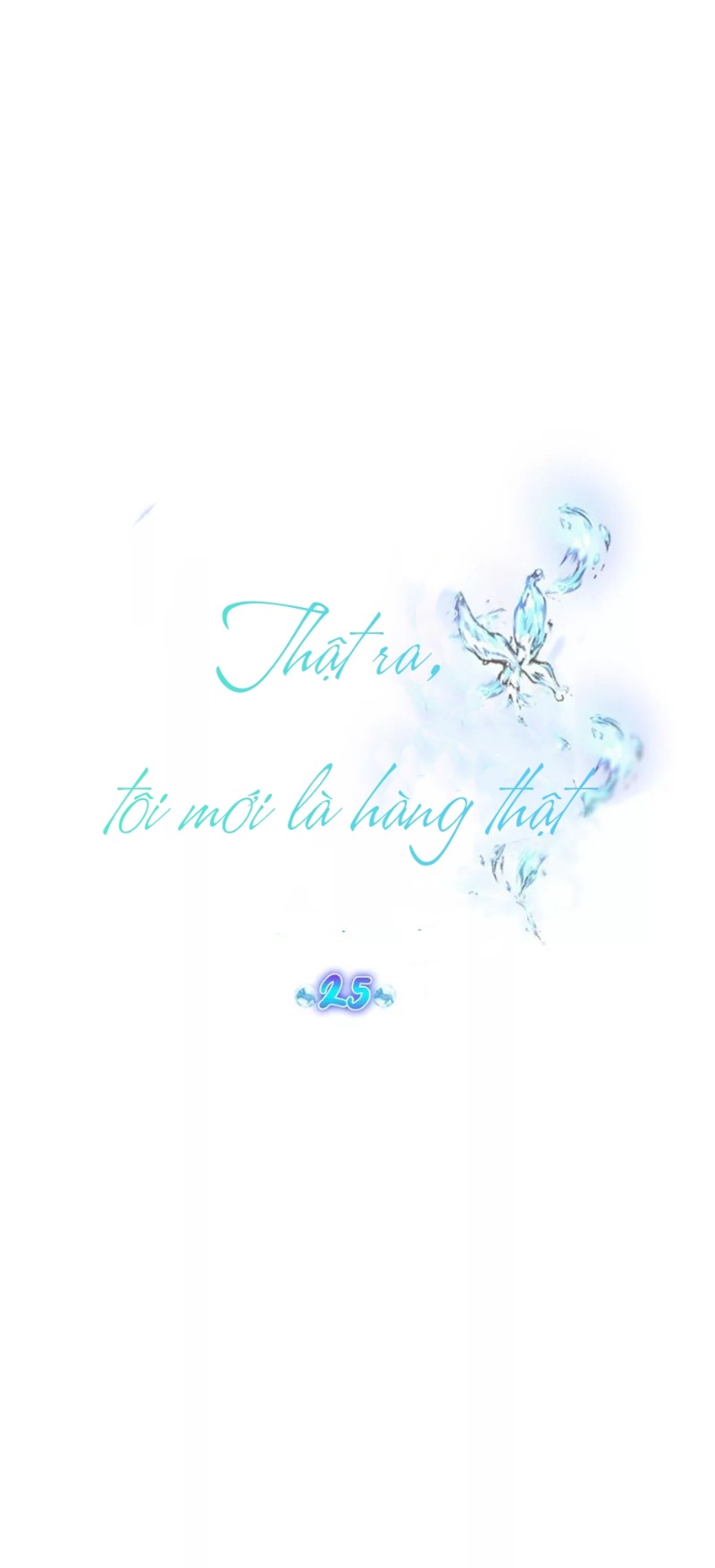 Thật Ra Ta Mới Là Hàng Thật: Chapter 25
