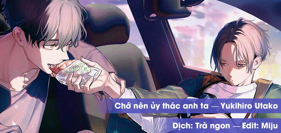 Chớ Nên Ủy Thác Anh Ta: Chapter 8