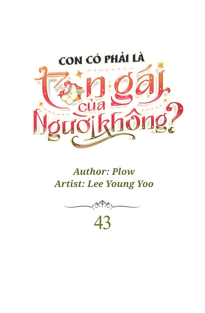 Con Có Phải Là Con Gái Của Người Không?: Chapter 43