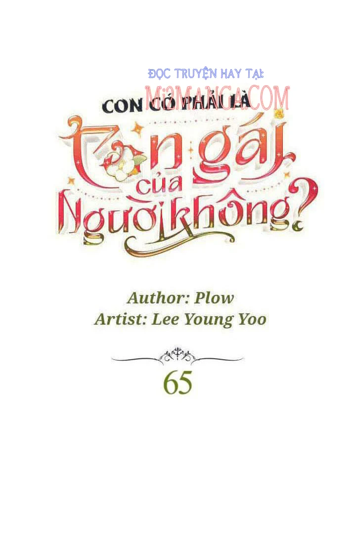 Con Có Phải Là Con Gái Của Người Không?: Chapter 65