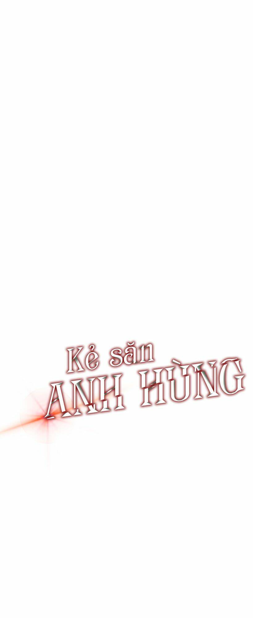 Kẻ Săn Anh Hùng: Chapter 19