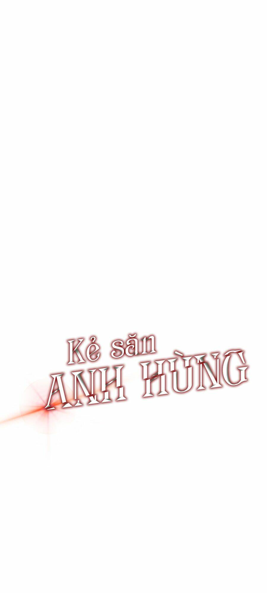 Kẻ Săn Anh Hùng: Chapter 25