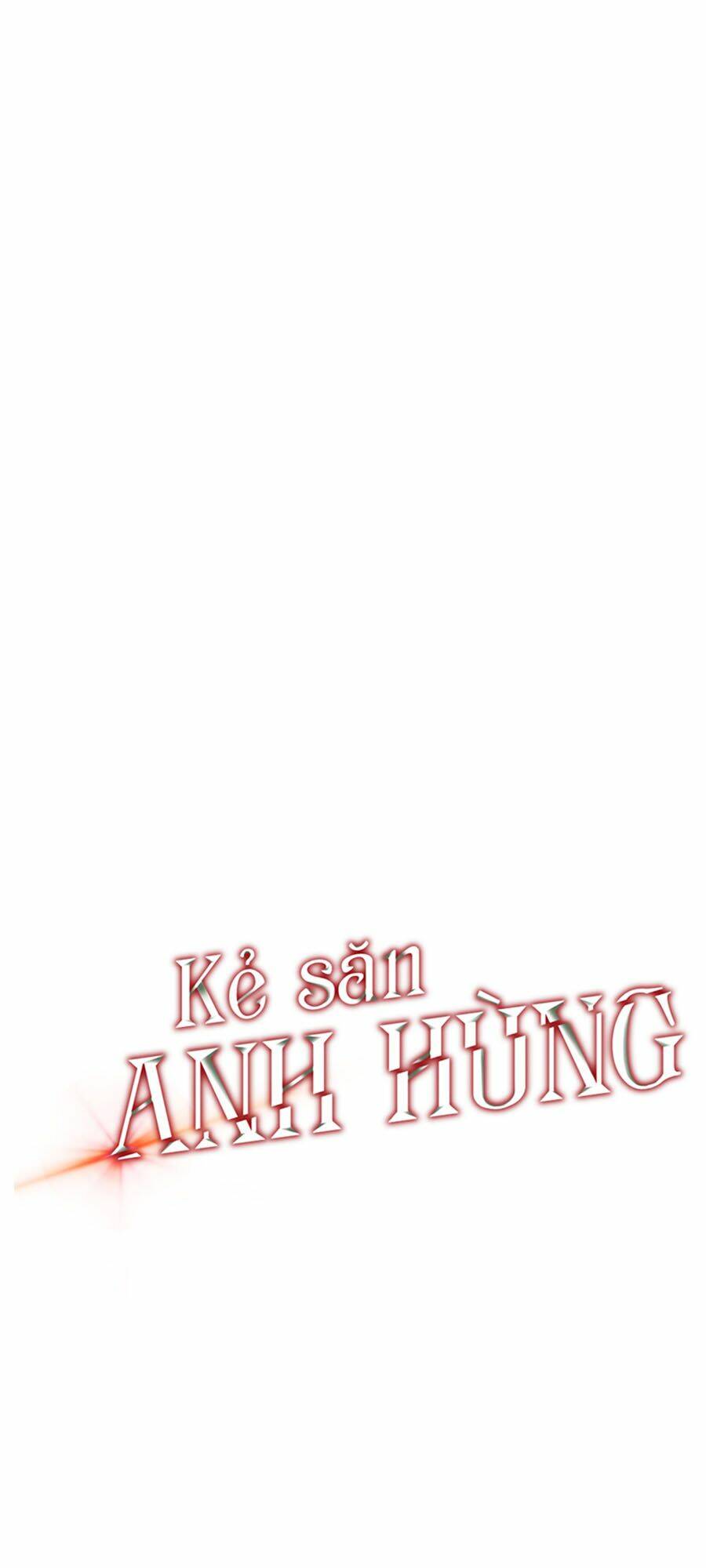Kẻ Săn Anh Hùng: Chapter 41