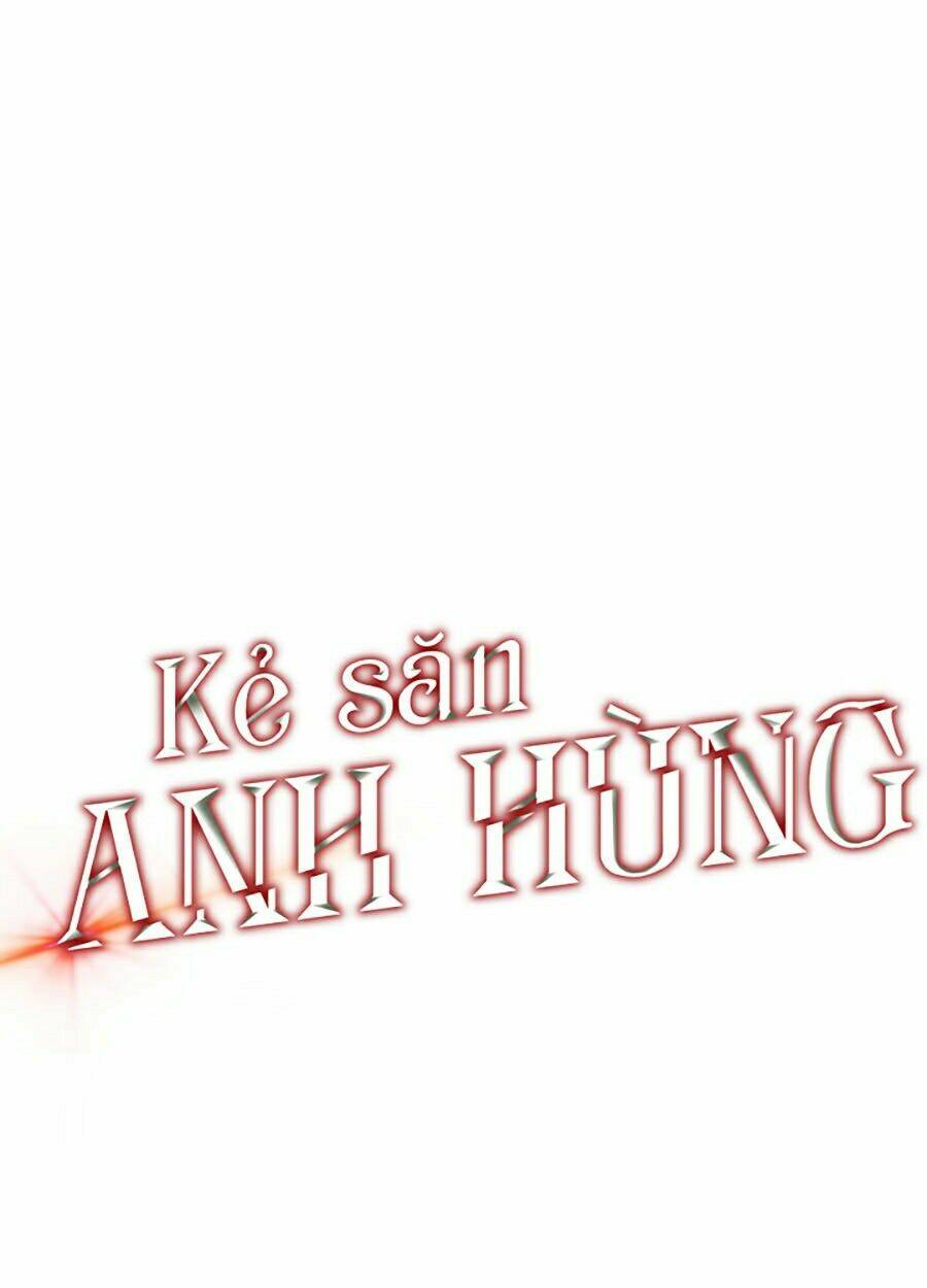 Kẻ Săn Anh Hùng: Chapter 56