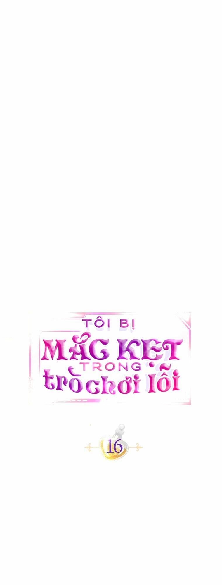 Tôi Bị Mắc Kẹt Trong Trò Chơi Lỗi: Chapter 16